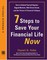 7 Steps to Save Your Financial Life Now