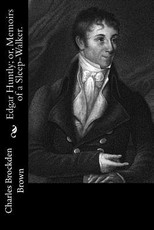 Edgar Huntly; or, Memoirs of a Sleep-Walker.