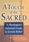 A Touch of the Sacred