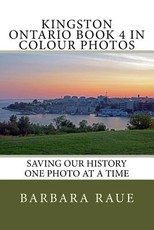 Kingston Ontario Book 4 in Colour Photos