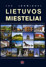 153 įdomiausi Lietuvos miesteliai