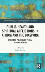 Public Health and Spiritual Afflictions in Africa and the Diaspora