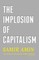 The Implosion of Capitalism