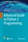 Advanced Guide to Python 3 Programming