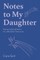 Notes to My Future Daughter