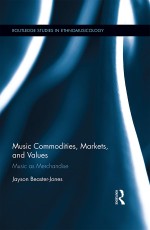 Beaster-Jones, J: Music Commodities, Markets, and Values