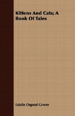Kittens and Cats; A Book of Tales