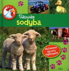 Ūkininko sodyba. Mažiesiems gyvūnų mylėtojams