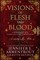 Visions of Flesh and Blood