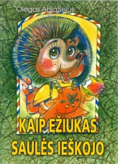 Kaip ežiukas saulės ieškojo