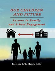Our Children and Future: Lessons In Family and School Engagement