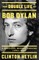 The Double Life of Bob Dylan: A Restless, Hungry Feeling, 1941-1966