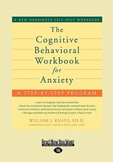 The Cognitive Behavioral Workbook for Anxiety