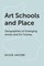 Art Schools and Place