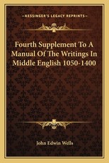 Fourth Supplement to a Manual of the Writings in Middle English 1050-1400