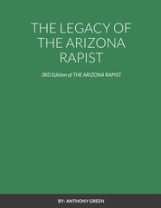 The Legacy of the Arizona Rapist