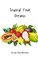 Tropical Fruit Dreams