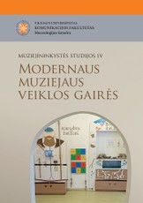 Modernaus muziejaus veiklos gairės. Muziejininkystės studijos, IV tomas