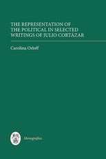 The Representation of the Political in Selected Writings of Julio CortÃ¡zar