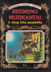 Bremeno muzikantai ir daug kitų pasakėlių