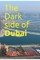 The Dark Side of Dubai