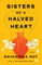 Sisters of a Halved Heart