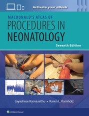 MacDonald's Atlas of Procedures in Neonatology Print + eBook with Multimedia