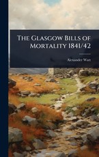 The Glasgow Bills of Mortality 1841/42