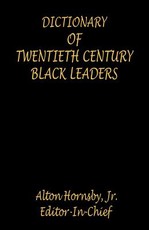 Dictionary of Twentieth Century Black Leaders
