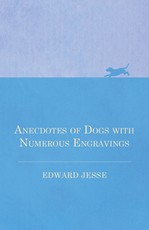 Anecdotes of Dogs with Numerous Engravings