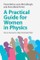 A Practical Guide for Women in Physics