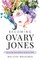 Becoming Ovary Jones