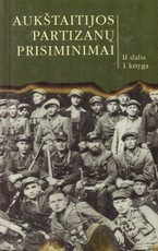 Aukštaitijos partizanų prisiminimai II dalis 1 knyga