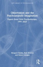 Observation and the Psychoanalytic Imagination