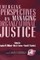Emerging Perspectives on Managing Organizational Justice