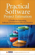 Practical Software Project Estimation: A Toolkit for Estimating Software Development Effort & Duration