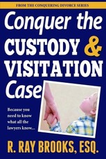 Conquering the Custody and Visitation Case