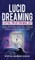 Lucid Dreaming & Astral Projection Made Easy
