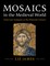 James, L: Mosaics in the Medieval World