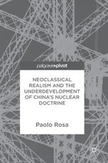 Neoclassical Realism and the Underdevelopment of China's Nuclear Doctrine