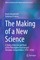The Making of a New Science