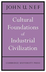Cultural Foundations of Industrial Civilization