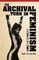 The Archival Turn in Feminism