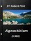 Agnosticism (1903) by Robert Flint