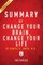 Summary of Change Your Brain, Change Your Life