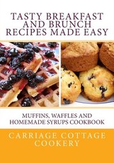 Tasty Breakfast and Brunch Recipes Made Easy
