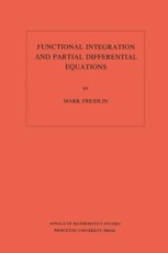 Functional Integration and Partial Differential Equations. (AM-109)