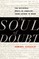 The Soul of Doubt