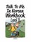 Talk To Me In Korean Workbook - Level 8