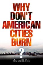 Why Don't American Cities Burn?